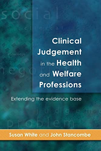 Beispielbild fr Clinical Judgement in the Health and Welfare Professions: Extending the Evidence Base zum Verkauf von Anybook.com