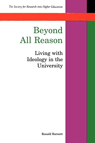 Stock image for Beyond All Reason: Living with Ideology in the University for sale by MusicMagpie