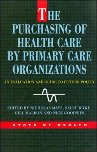 Beispielbild fr The Purchasing of Health Care By Primary Care Organizations (State of Health) zum Verkauf von WorldofBooks