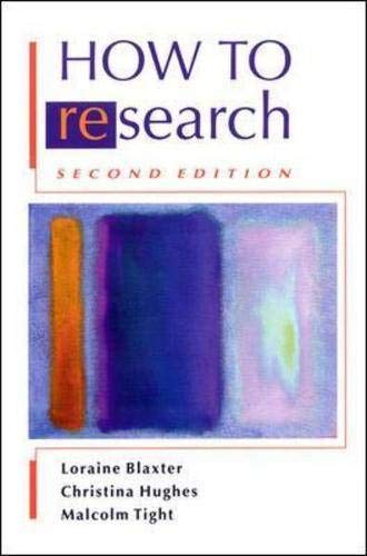 How to Research (9780335209033) by Blaxter,Lorraine; Hughes,Christina; Tight,Malcolm