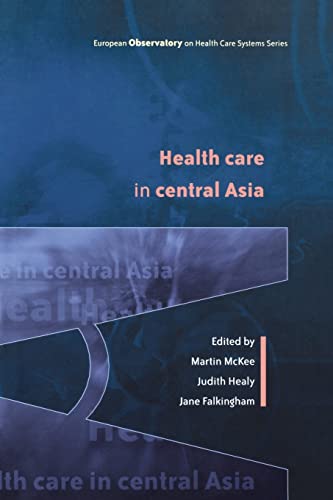 Stock image for Health Care in Central Asia (European Observzatory on Healh Care Systems) (Issues in Cultural and Media Studies (Paperback)) for sale by WorldofBooks