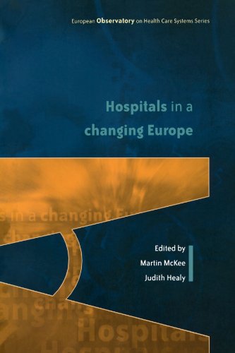 Hospitals In A Changing Europe (European Observatory on Health Care Systems Series) [Paperback] Healy, Judith and Mckee, Martin