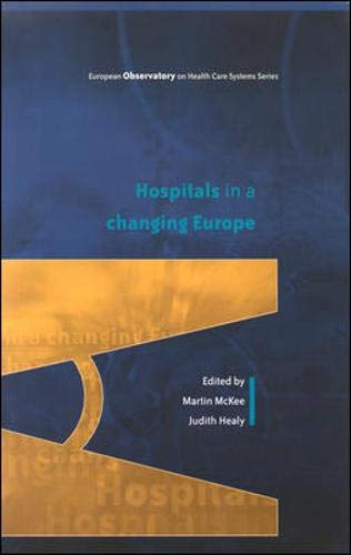 Stock image for Hospitals in a Changing Europe [European Observatory on Health Care Systems Series] for sale by Tiber Books