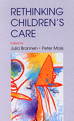 Re-Thinking Children's Care (9780335209873) by Brannen, Julia; Moss, Peter