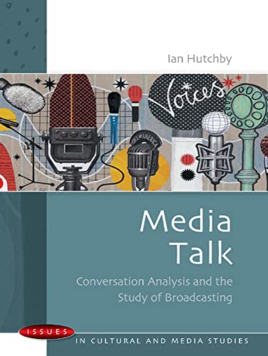 Stock image for Media Talk : Conversation Analysis and the Study of Broadcasting for sale by Better World Books Ltd