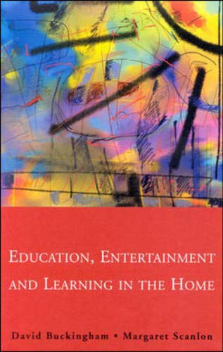 Education, Entertainment and Learning in the Home (9780335210084) by Buckingham, David; Scanlon, Margaret
