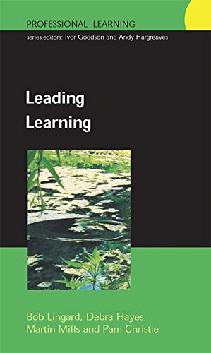 Leading Learning: Making Hope Practical in Schools (Professional Learning) (9780335210114) by Bob Lingard; Debra Hayes; Martin Mills; Pam Christie