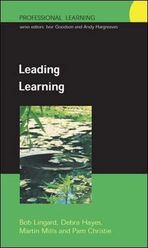 Leading Learning: Making Hope Practical in Schools (Professional Learning) (9780335210121) by Lingard, Bob; Hayes, Debra; Mills, Martin; Christie, Pam