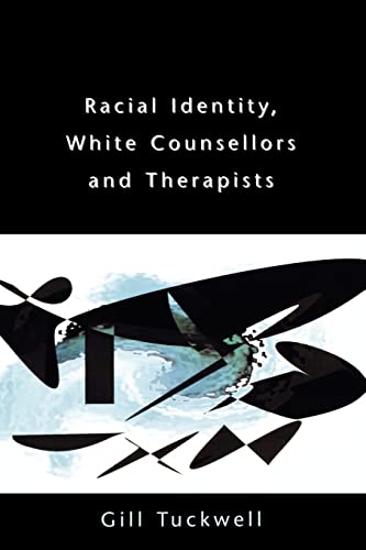 Stock image for Racial Identity, White Counsellors and Therapists (UK Higher Education OUP Humanities & Social Sciences Counselling and Psychotherapy) for sale by Moe's Books