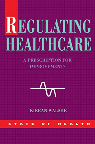 Imagen de archivo de Regulating Healthcare : A Prescription for Improvement? a la venta por Better World Books Ltd