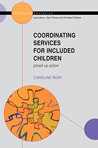 Co-Ordinating Services for Included Children: Joined-up Action (9780335210442) by Roaf, Caroline