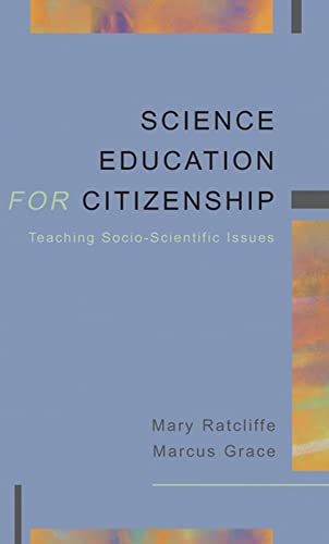 Science Education For Citizenship: Teaching Socio-Scientific Issues (9780335210855) by Ratcliffe, Mary