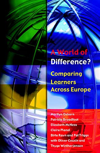 A World of Difference?: Comparing Learners Across Europe (9780335211012) by Osborn, Marilyn; Broadfoot, Patricia; McNess, Elizabeth; Ravn, Birte; Planel, Claire; Triggs, Pat