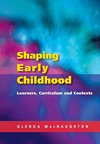 9780335211067: Shaping early childhood: learners, curriculum and contexts