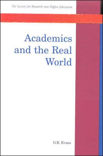 Beispielbild fr Academics and the Real World (SRHE and Open University Press Imprint) zum Verkauf von PsychoBabel & Skoob Books