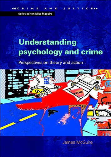 Stock image for Understanding Psychology and Crime : Perspectives on Theory and Action for sale by Better World Books