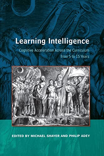 Beispielbild fr Learning Intelligence: Cognitive Acceleration across the curriculum from 5 to 15 Years zum Verkauf von WorldofBooks