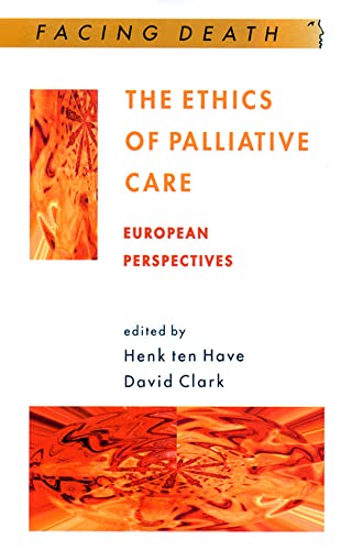 Beispielbild fr The Ethics of Palliative Care : European Perspectives zum Verkauf von Better World Books