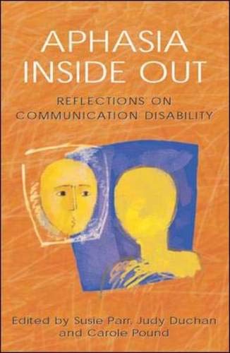 Stock image for Aphasia Inside Out: Reflexions on Communication Disability for sale by Anybook.com