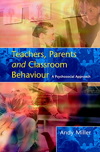 Stock image for Teachers, Parents and Classroom Behaviour : A Psychosocial Approach for sale by Better World Books: West