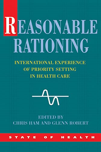 Stock image for Reasonable Rationing: International Experience of Priority Setting in Health Care (State of Health Series) for sale by Bookoutlet1