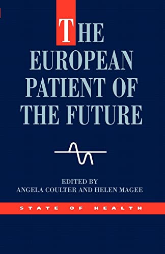 The European Patient Of The Future (State of Health) (9780335211876) by Coulter, Angela; Magee, Helen