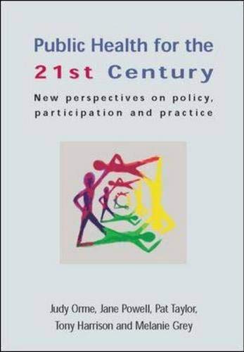 Public Health for the 21st Century (9780335211944) by Orme, Judy; Powell, Jane; Taylor, Pat; Harrison, Tony; Grey, Melanie