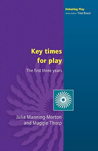Stock image for Key times for play: The First Three Years (Debating Play) for sale by Reuseabook