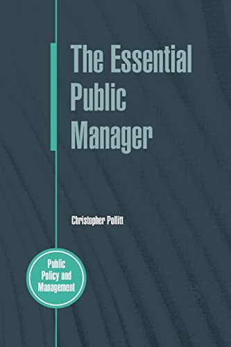 Beispielbild fr The Essential Public Manager (Public Policy and Management) zum Verkauf von WorldofBooks