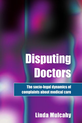 Beispielbild fr Disputing Doctors: The Socio-legal Dynamics of Complaints about Medical Care zum Verkauf von HPB-Red