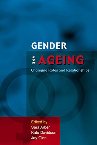 Beispielbild fr Gender And Ageing: Changing Roles And Relationships: Changing Roles and Relationships (Ageing & Later Life Series) zum Verkauf von WorldofBooks