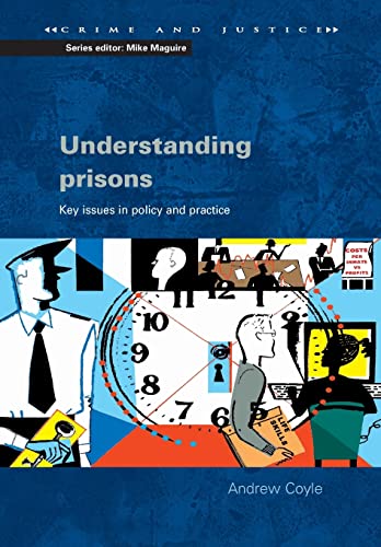 Stock image for Understanding Prisons : Key Issues in Policy and Practice for sale by Better World Books