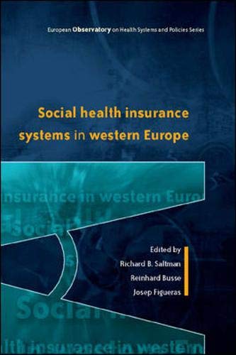 Social Health Insurance Systems in Western Europe (European Observatory on Health Systems and Policies) (9780335213641) by Saltman, Richard; Busse, Reinhard; Figueras, Josep