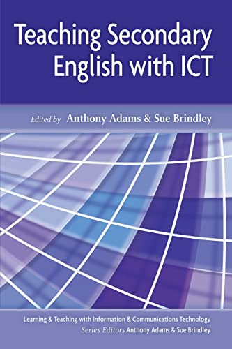 Teaching Secondary English with I.C.T. (Learning and Teaching with Information and Communications Te) (9780335214440) by Adams, Anthony