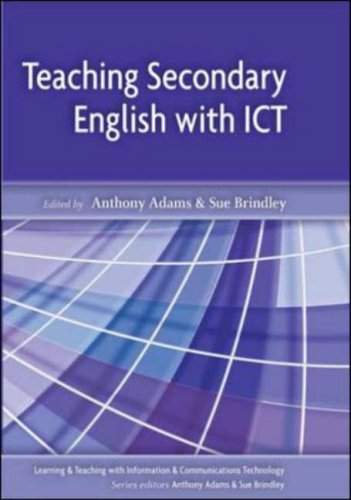 Teaching Secondary English with ICT: n/a (9780335214457) by Adams,Anthony; Brindley,Sue