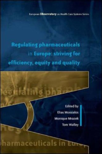 Regulating Pharmaceuticals in Europe (European Observatory on Health Systems and Policies) (9780335214662) by Mossialos, Elias; Mrazek, Monique; Walley, Tom