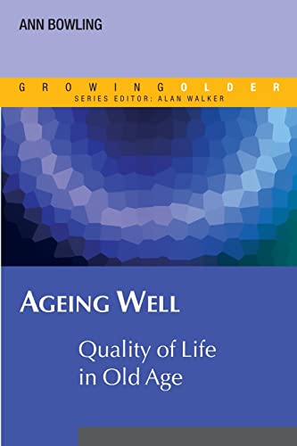 Imagen de archivo de Ageing Well: Quality Of Life In Old Age a la venta por WorldofBooks