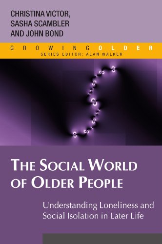9780335215218: The Social World Of Older People: Understanding Loneliness And Social Isolation In Later Life: Understanding Loneliness and Social Isolation in Later Life