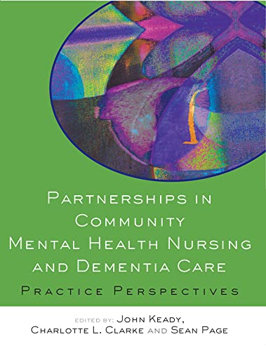 Beispielbild fr Partnerships in Community Mental Health Nursing and Dementia Care : Practice Perspectives zum Verkauf von Better World Books: West