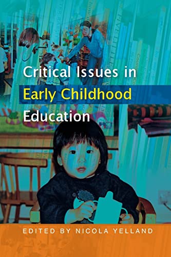 Critical issues in early childhood education (UK Higher Education OUP Humanities & Social Sciences Education OUP)