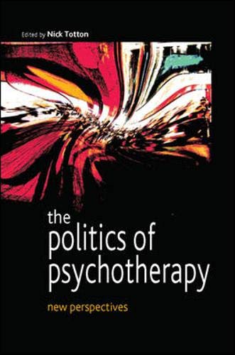 The Politics of Psychotherapy (9780335216543) by Totton, Nick