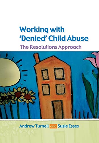 Beispielbild fr Working with denied child abuse: the resolutions approach: The Resolutions Approach zum Verkauf von WorldofBooks