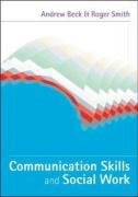 Communication Skills And Social Work (9780335216628) by Beck, Andrew; Smith, Roger