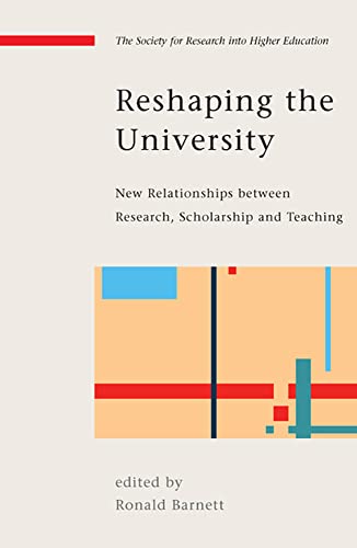 Beispielbild fr Reshaping the University: New Relationships between Research, Scholarship and Teaching zum Verkauf von WorldofBooks