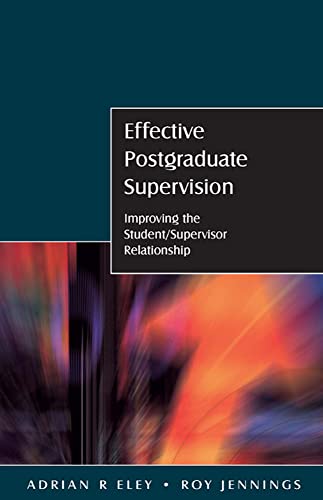 Imagen de archivo de Effective Postgraduate Supervision: Improving the Student-Supervisor Relationship a la venta por Anybook.com