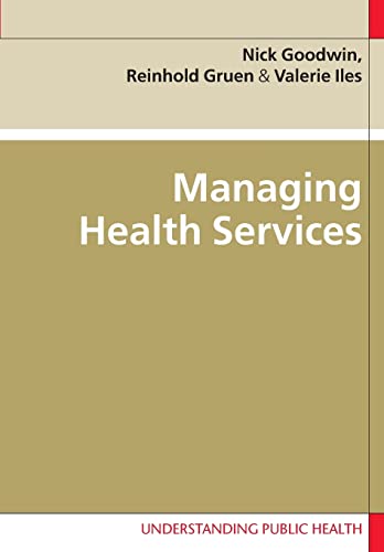 Managing Health Services (Understanding Public Health) (9780335218523) by Goodwin