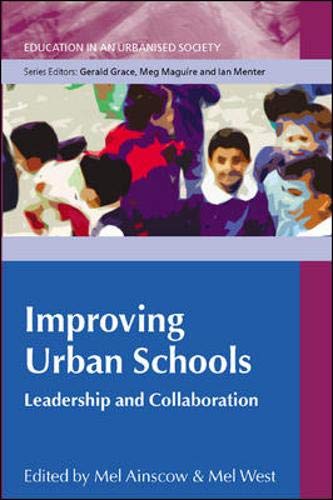 Imagen de archivo de Improving Urban Schools: Leadership and Collaboration (Education in an Urbanised Society) a la venta por Bookoutlet1