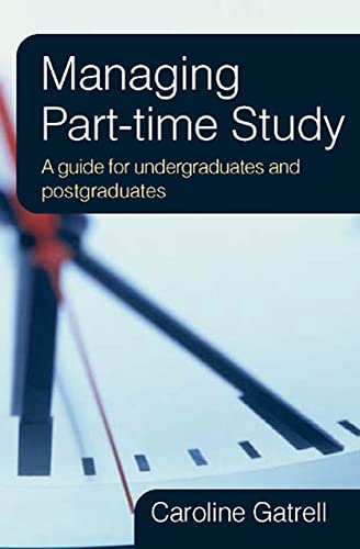Managing Part-time Study: A guide for Undergraduates and Postgraduates (9780335219391) by Gatrell,Caroline