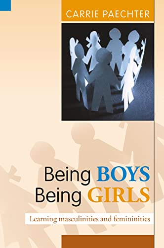 Stock image for Being Boys, Being Girls: Learning Masculinities and Femininities for sale by ThriftBooks-Atlanta