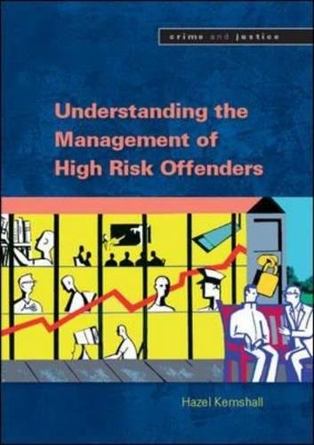 Stock image for Understanding the Management of High Risk Offenders (Crime and Justice) for sale by Anybook.com